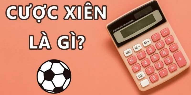 Cá cược xiên bóng đá là gì?